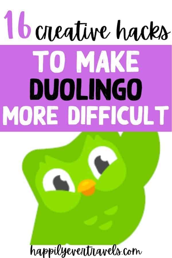 16 hacks to make Duolingo more difficult